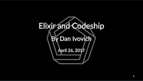 Elixir and Codeship Meetup Talk